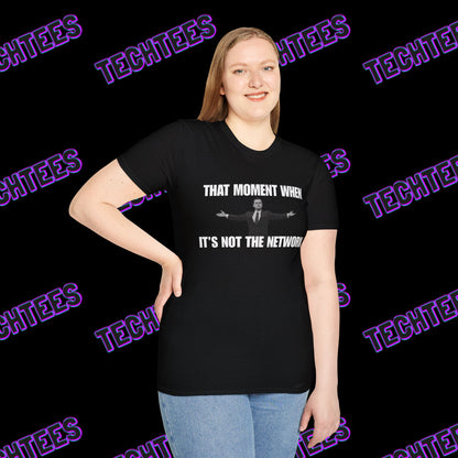 That Moment When It's Not The Network