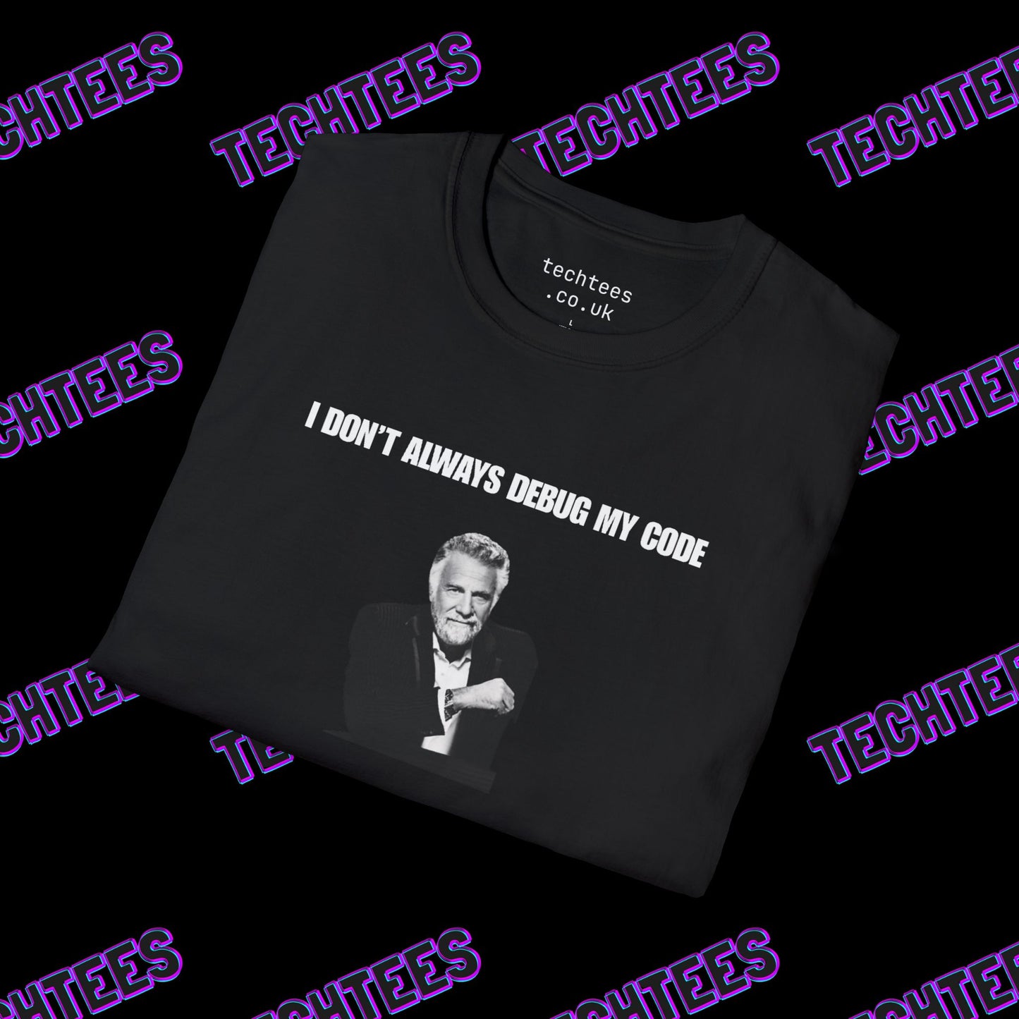 I Don't Always Debug My Code