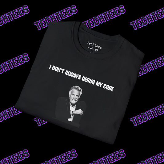 I Don't Always Debug My Code