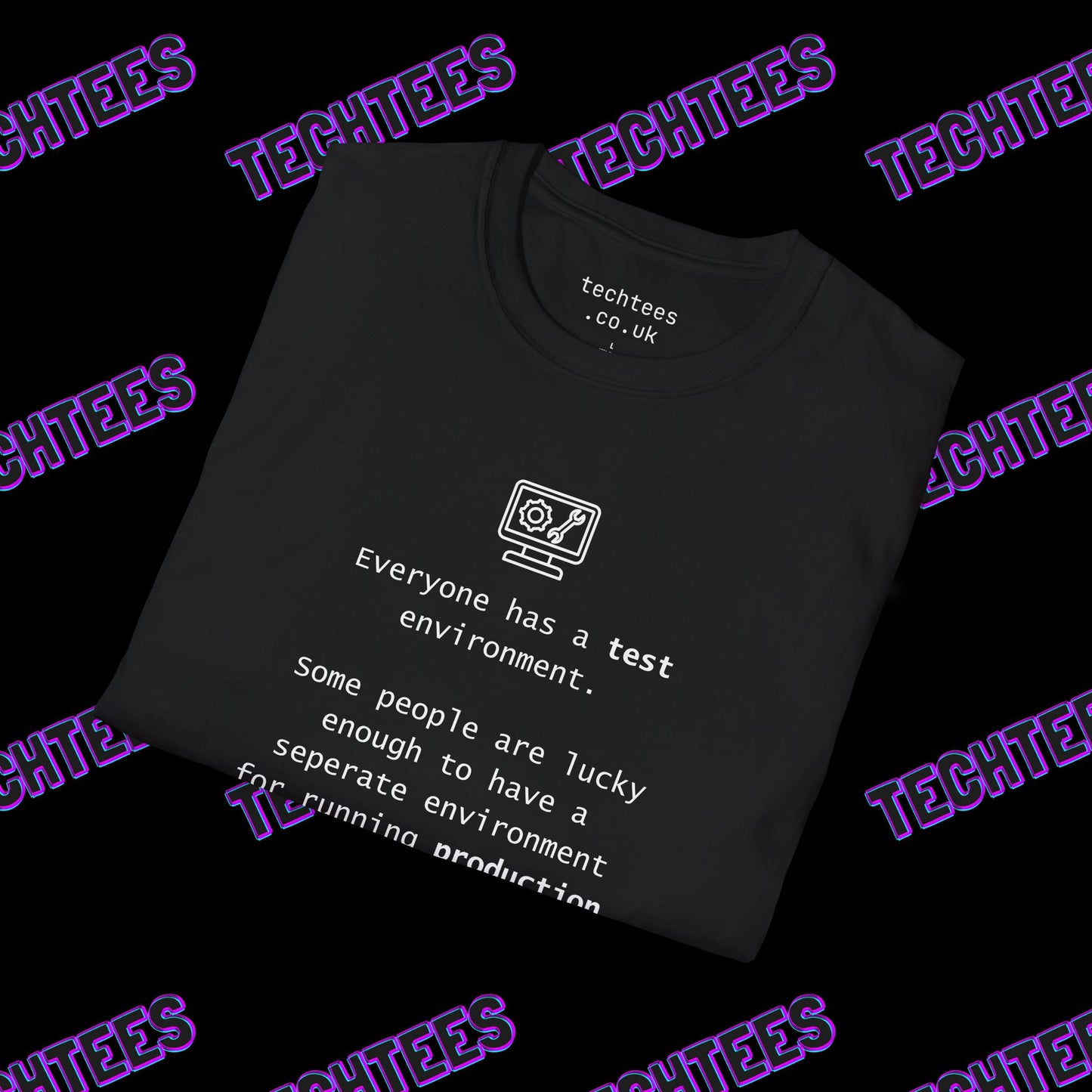 Everyone Has A Test Environment