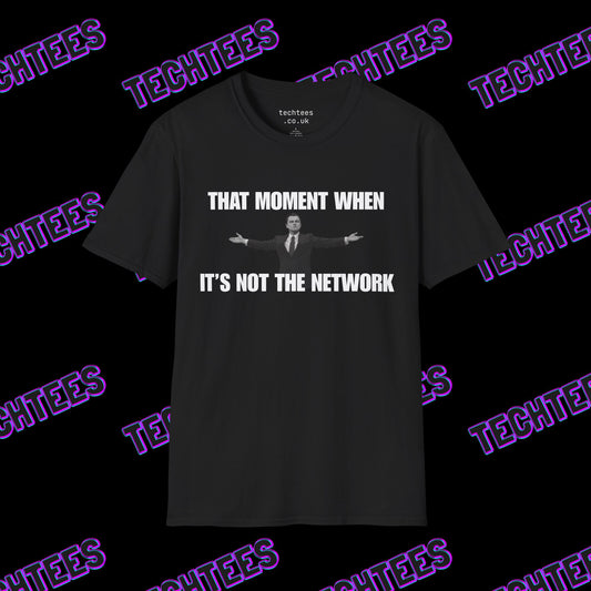That Moment When It's Not The Network