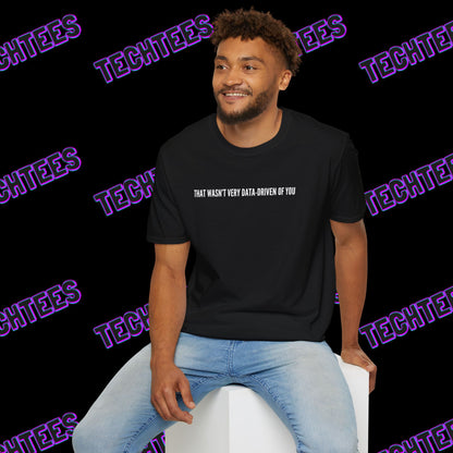 That Wasn't Very Data-Driven of You