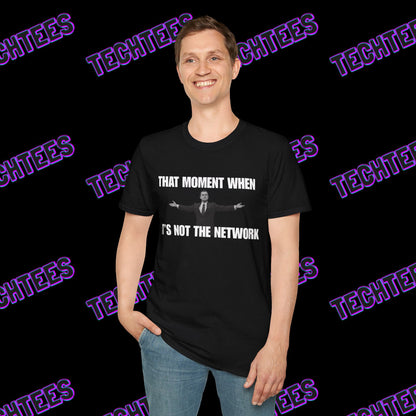 That Moment When It's Not The Network